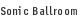 Sonic Ballroom